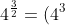 4^\frac{3}{2}=(4^3)^\frac{1}{2}=(64)^\frac{1}{2}=\sqrt{64}=8